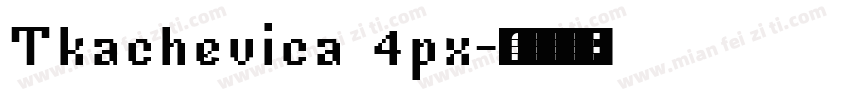 Tkachevica 4px字体转换